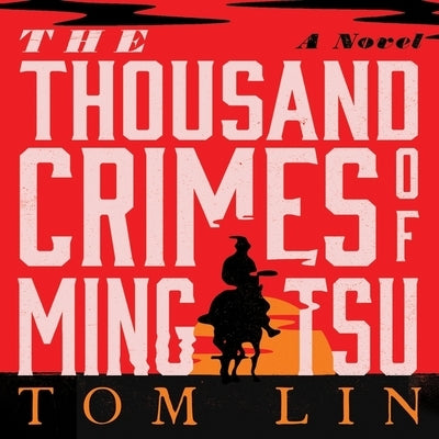 The Thousand Crimes of Ming Tsu by Lin, Tom