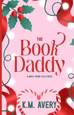 The Book Daddy A Maple Brook Falls Novel by Cusher-Avery, Kristin