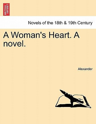 A Woman's Heart. a Novel. by Alexander, David