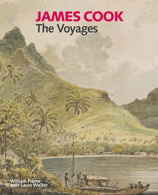 James Cook: The Voyages by Frame, William
