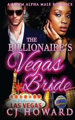 The Billionaire's Vegas Bride by Howard, Cj