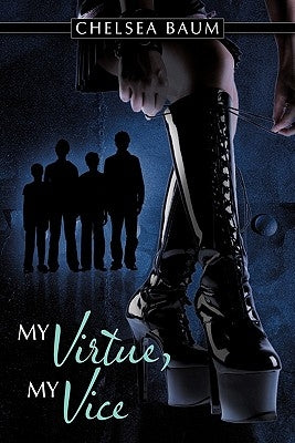 My Virtue, My Vice by Baum, Chelsea