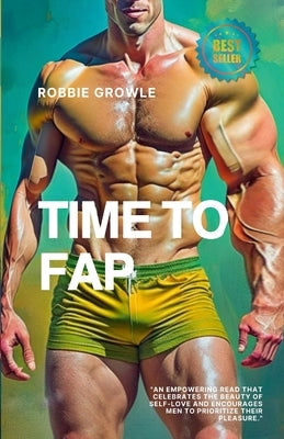 Time to Fap by Growle, Robbie