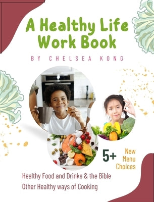 A Health Life Work Book by Kong, Chelsea