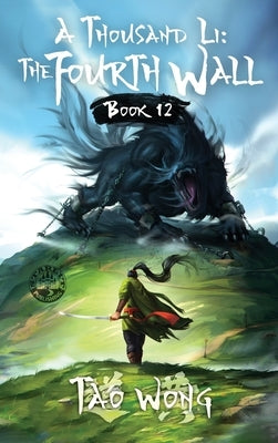 A Thousand Li: the Fourth Wall: An Epic Progression Fantasy by Wong, Tao