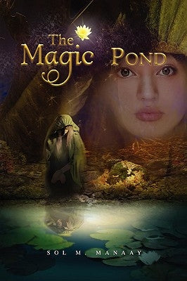 The Magic Pond by Manaay, Sol M.
