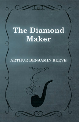 The Diamond Maker by Reeve, Arthur Benjamin