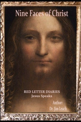 Nine Faces of Christ: Red Letter Diaries Jesus Speaks, Lost Years Jesus by Leach, Jim