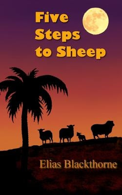 Five Steps to Sheep by Blackthorne, Elias
