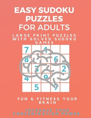 Easy Sudoku Puzzle Book for Beginners: Large Print Puzzles with Solved Sudoku Games - Fun & Fitness your brain: Not Good at Sudoku? Here's some Sudoku by Book, Sudoku Puzzle