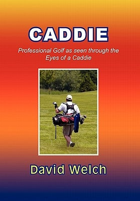 Caddie by Welch, David