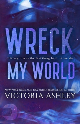 Wreck My World: Alternate Cover by Ashley, Victoria
