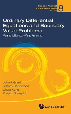 Ordinary Differential Equations and Boundary Value Problems - Volume II: Boundary Value Problems by Graef, John R.