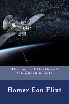 The Lord of Death and the Queen of Life by Eon Flint, Homer