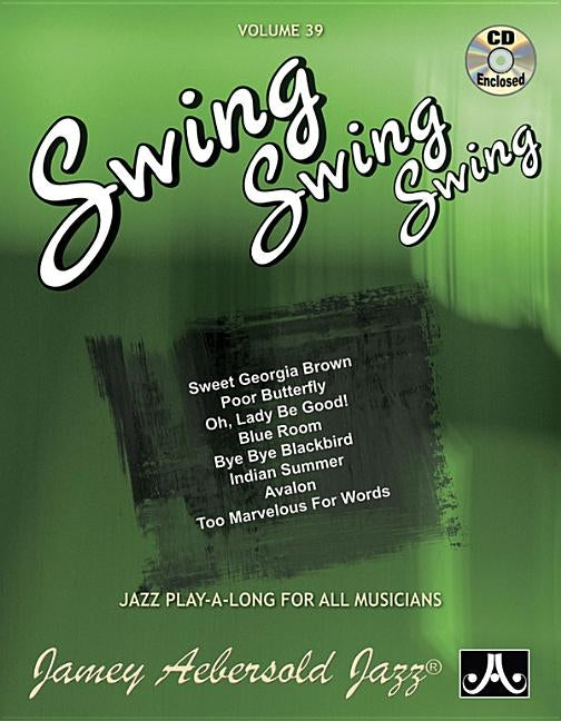 Jamey Aebersold Jazz -- Swing, Swing, Swing, Vol 39: Book & Online Audio by Aebersold, Jamey