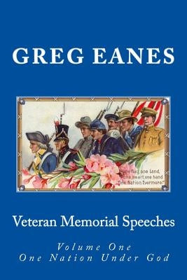 Veteran Memorial Speeches: One Nation Under God by Eanes, Greg