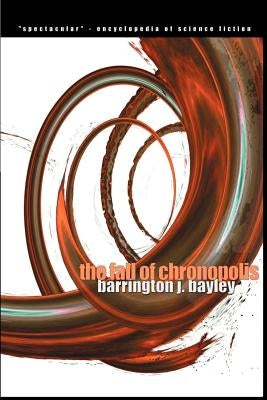 The Fall of Chronopolis by Bayley, Barrington J.