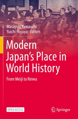 Modern Japan's Place in World History: From Meiji to Reiwa by Yamauchi, Masayuki