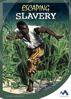 Escaping Slavery by Caravantes, Peggy