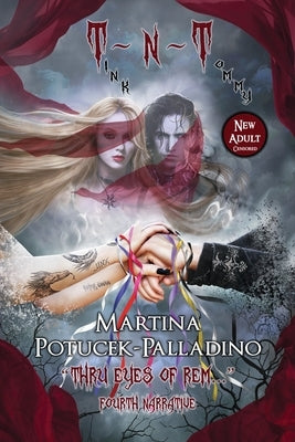 T N T Censored: Thru Eyes of REM... Fourth Narrative New Adult by Potucek-Palladino, Martina