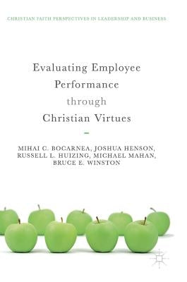 Evaluating Employee Performance Through Christian Virtues by Bocarnea, Mihai C.