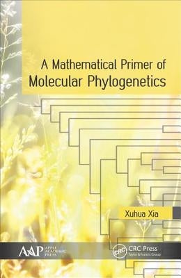 A Mathematical Primer of Molecular Phylogenetics by Xia, Xuhua