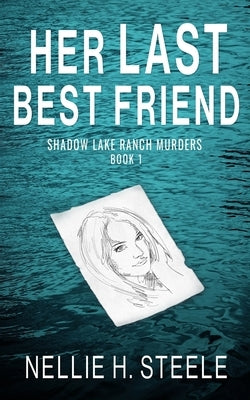 Her Last Best Friend by Steele, Nellie H.