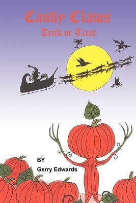 Candy Claws: Trick or Treat by Edwards, Gerry