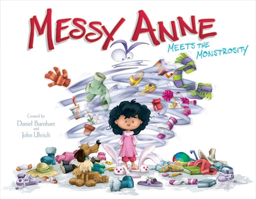 Messy Anne Meets the Monstrosity: Volume 1 by Barnhart, Daniel