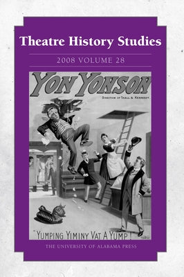 Theatre History Studies 2008, Vol. 28: Volume 28 by Justice-Malloy, Rhona