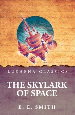 The Skylark of Space by E E Smith