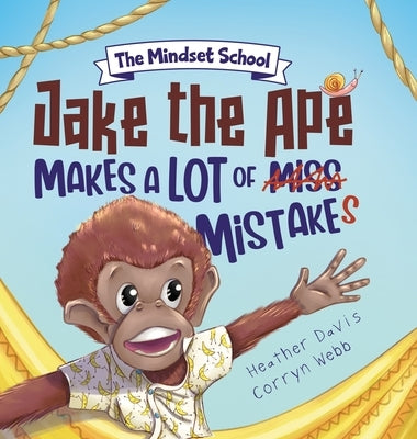 Jake the Ape Makes a lot of Mistakes!: A Growth Mindset Book for Kids by Davis, Heather Lyn
