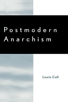 Postmodern Anarchism by Call, Lewis