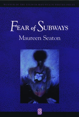 Fear of Subways by Seaton, Maureen