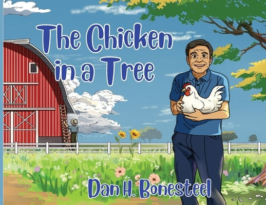 The Chicken in a Tree by Bonesteel, Dan H.