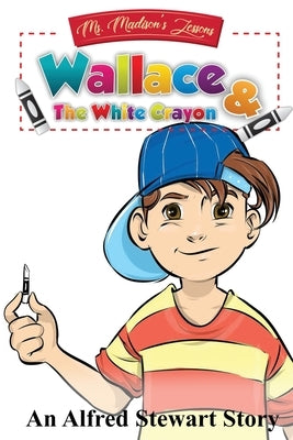 Wallace and the White Crayon by Stewart, Alfred