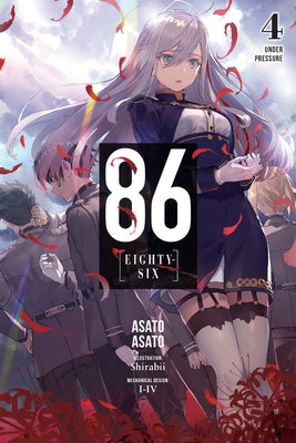 86--Eighty-Six, Vol. 4 (Light Novel): Under Pressure by Asato, Asato