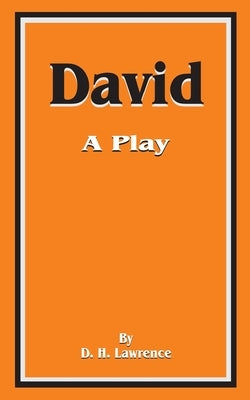 David: A Play by Lawrence, D. H.