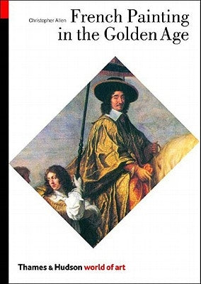 French Painting in the Golden Age by Allen, Christopher