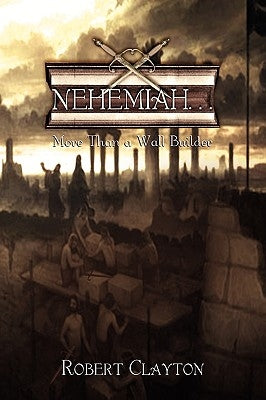 Nehemiah. . . by Clayton, Robert
