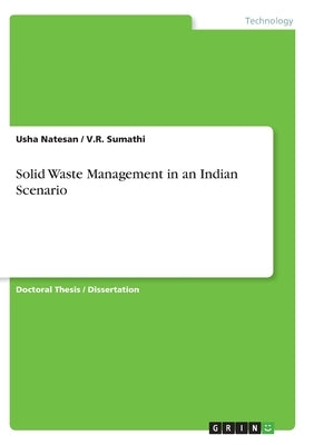 Solid Waste Management in an Indian Scenario by Natesan, Usha