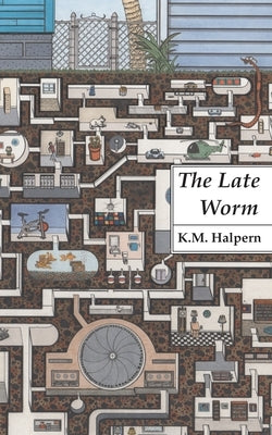 The Late Worm by Halpern, K. M.