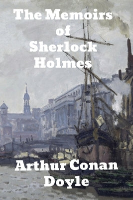 The Memoirs of Sherlock Holmes by Doyle, Arthur Conan