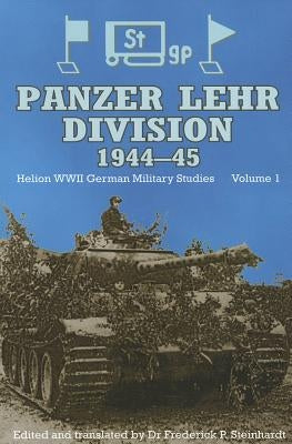 Panzer Lehr Division 1944-45 by Steinhardt, Frederick