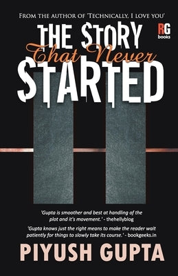 The Story That Never Started by Gupta, Piyush