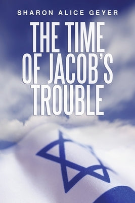 The Time of Jacob's Trouble by Geyer, Sharon
