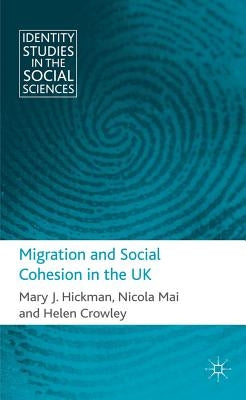 Migration and Social Cohesion in the UK by Hickman, M.