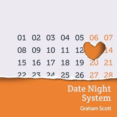 The Date Night System by Scott, Graham