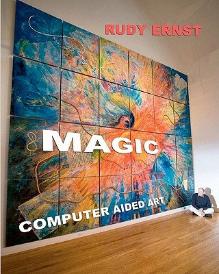 Magic: Computer Aided Art (CAA) by Ernst, Rudy
