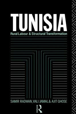 Tunisia: Rural Labour and Structural Transformation by Ghose, Ajit